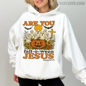 Hoodie Are You Fall O Ween Jesus 1