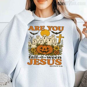 Hoodie Are You Fall O Ween Jesus 15