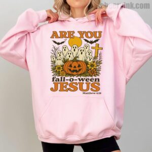 Hoodie Are You Fall O Ween Jesus 2