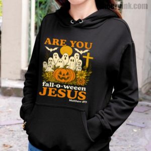 Hoodie Are You Fall O Ween Jesus 20