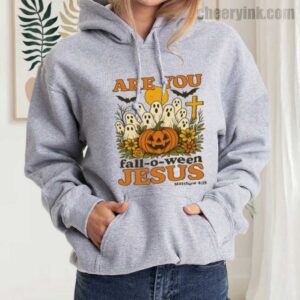 Hoodie Are You Fall O Ween Jesus 21