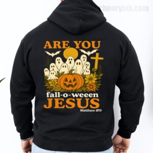 Hoodie Are You Fall O Ween Jesus 27