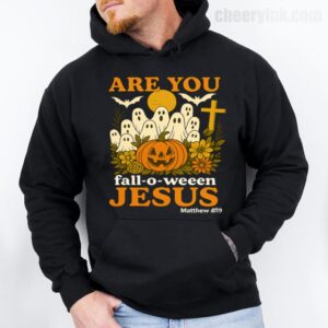 Hoodie Are You Fall O Ween Jesus 28