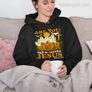 Hoodie Are You Fall O Ween Jesus 32