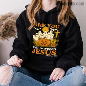 Hoodie Are You Fall O Ween Jesus 33