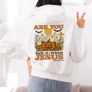Hoodie Are You Fall O Ween Jesus 7
