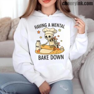 Hoodie Having A Mental Bake Down 6