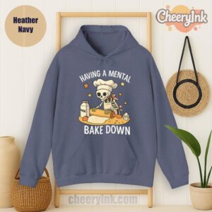 Hoodie Having A Mental Bake Down Heather