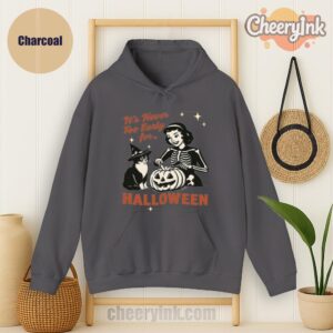 Hoodie It S Never Too Early For Halloween