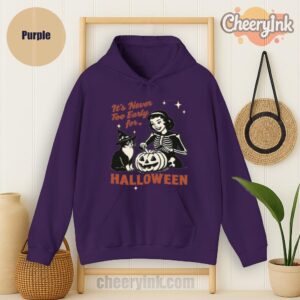Hoodie It S Never Too Early For Halloween