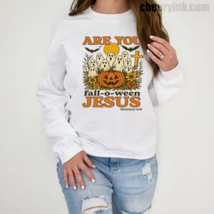 Sweatshirt Are You Fall O Ween Jesus 1