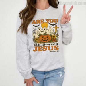 Sweatshirt Are You Fall O Ween Jesus 2