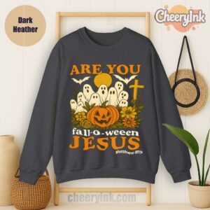 Sweatshirt Are You Fall O Ween Jesus Dark