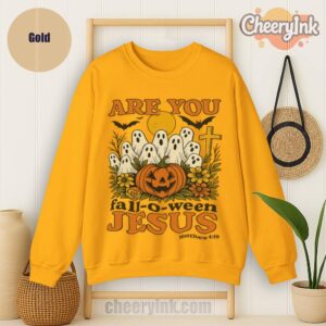 Sweatshirt Are You Fall O Ween Jesus