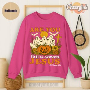 Sweatshirt Are You Fall O Ween Jesus