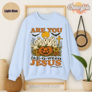 Sweatshirt Are You Fall O Ween Jesus Light