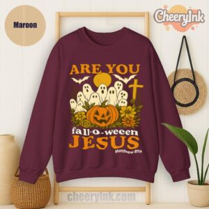 Sweatshirt Are You Fall O Ween Jesus