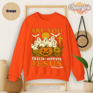 Sweatshirt Are You Fall O Ween Jesus