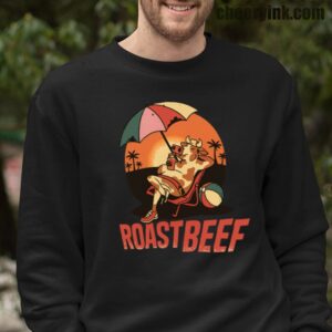 Sweatshirt Beef Roast 16