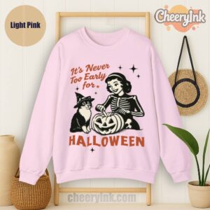Sweatshirt It S Never Too Early For Halloween Light