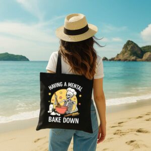 Having A Mental Bake Down Tote Bag