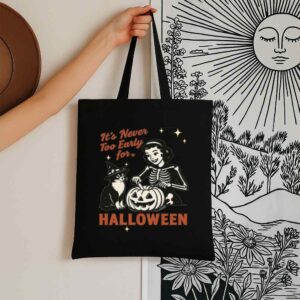 Tote It S Never Too Early For Halloween 6 Black