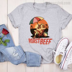 Tshirt Beef Roast 16 T