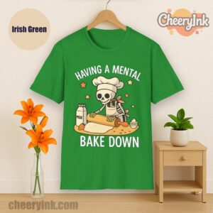 Tshirt Having A Mental Bake Down Irish