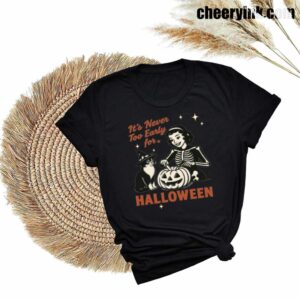 Tshirt It S Never Too Early For Halloween 27 T