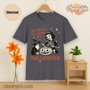 Tshirt It S Never Too Early For Halloween