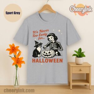 Tshirt It S Never Too Early For Halloween Sport