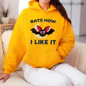 Hoodie Bats How I Like It 10
