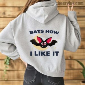 Hoodie Bats How I Like It 14