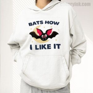 Hoodie Bats How I Like It 17