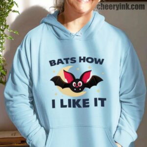 Hoodie Bats How I Like It 18