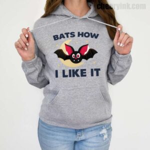 Hoodie Bats How I Like It 19