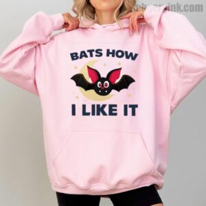Hoodie Bats How I Like It 2