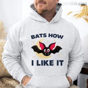 Hoodie Bats How I Like It 29