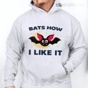 Hoodie Bats How I Like It 31