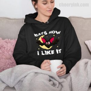 Hoodie Bats How I Like It 32