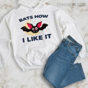 Hoodie Bats How I Like It 34