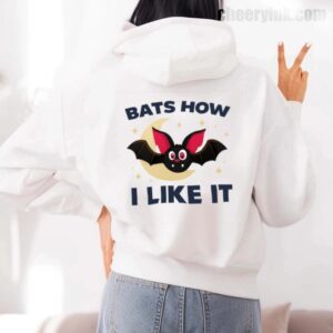 Hoodie Bats How I Like It 7