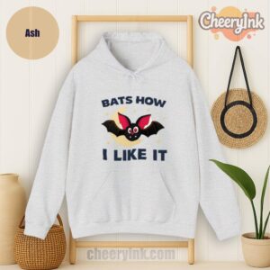 Hoodie Bats How I Like It
