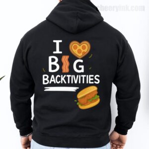 Hoodie I Love Big Backtivities 27