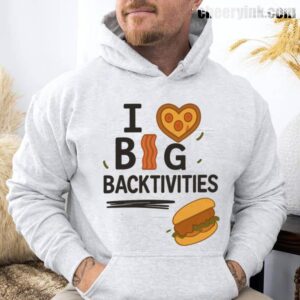 Hoodie I Love Big Backtivities 29