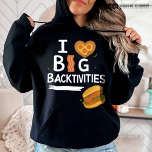 Hoodie I Love Big Backtivities 3