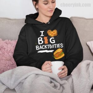 Hoodie I Love Big Backtivities 32