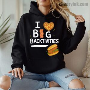 Hoodie I Love Big Backtivities 8