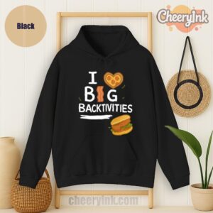 Hoodie I Love Big Backtivities