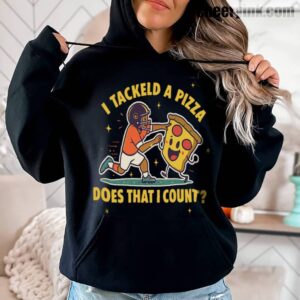 Hoodie I Tackled A Pizza 3